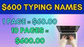 EARN $60 PER PAGE Typing Names *10 Pages $600* (Make Money Online 2023)