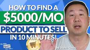 How To Find A $5000/Mo Product To Sell In 10 Minutes (FULL TUTORIAL)