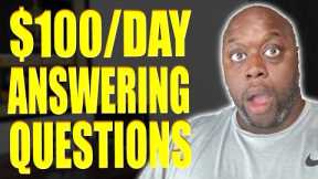 How To Make $100 Per Day Answering Questions | How To Make REAL Money Online In 2023
