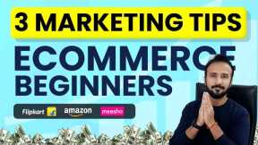 Grow Your Ecommerce Business 🚀: 3 Effective Marketing Tips for Amazon, Flipkart & Meesho Sellers! 📈