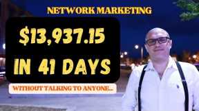 Network Marketing - Recruiting Funnel - How I made $13,937 in 41 days WITHOUT Talking To Anyone... 🔥