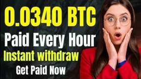 Earn 0.0340 BTC (1,173$) every single Hour for free | no investment required | make money online
