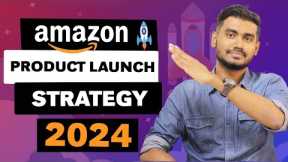 Amazon Product Launch Strategy 2024 | Beginners Guide to Have a Successful Product Launch on Amazon