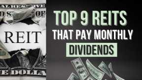 9 REITs that Pay Monthly Dividends for Passive Income