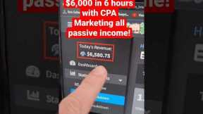 How I made over $6,000 in 6 hours with CPA Marketing all passive income! FREE CPA Marketing Course!