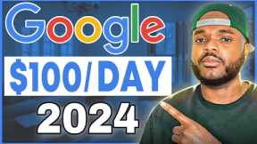 BEST Way To Make Money Online With GOOGLE In 2024 ($100/day)