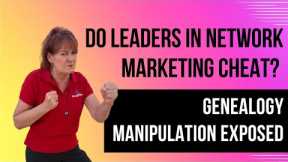 Do Leaders In Network Marketing Cheat? | Geneaology Manipulation