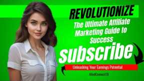The Ultimate Affiliate Marketing Guide to Success: Unleashing Your Earnings Potential