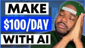 3 Laziest Ways To Make Money Online With AI ($100/Day) For Beginners