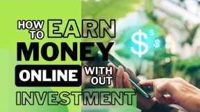 How to Make Money Online Without Investment | Earn Money Online