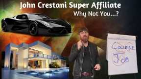 John Crestani Super Affiliate. How To Start Affiliate Marketing. Learn Passive Income System.