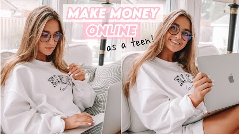 how to make money as a TEEN online!!
