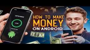 How TO Make Money on Android | Earn Money Online