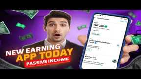 New Earning App Today | Passive Income