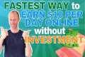 Fastest Way to Earn $10 per Day
