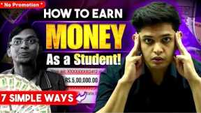 7 Simple Ways to Make Money as Student🔥| Make Online Money by this Hack |Prashant Kirad