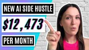 Make $12,473/Month | New AI Method ➜ Passive Income Side Hustle