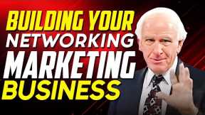 Jim Rohn: Building Your Network Marketing Business | Motivational Speech