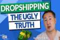 The UGLY Truth About Dropshipping