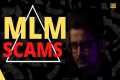 Multi Level Marketing (MLM) Scams In