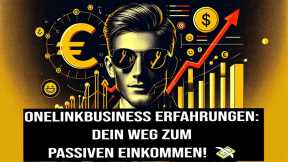 OneLinkBusiness Erfahrungen: Dein Weg zum Passiven Einkommen! 💸