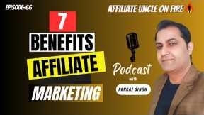 Top 7 Benefits Of Affiliate Marketing  How To Earn Passive Income Online