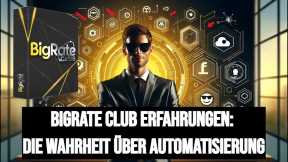 BigRade Club Erfahrungen: Die Wahrheit Über Automatisierung