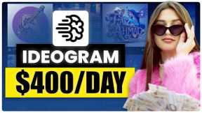 Make $400 with Ideogram - Easiest Way to Earn Money Online for Beginners