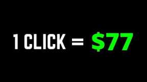 Earn $77 Per CLICK 🤑 Make Money Online