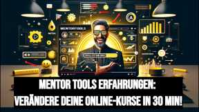 Mentor Tools Erfahrungen: Verändere Deine Online-Kurse in 30 Min!