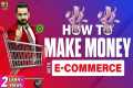 How to Make Money with E-Commerce