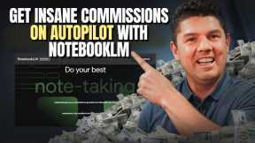 How To Make Money With NotebookLM & Affiliate Marketing