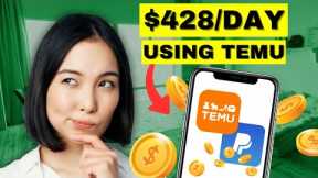 EARN $428 PER DAY USING TEMU FREE | Make Money Online 2025