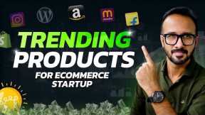 Best Trending Products for Ecommerce Business Startups 2025 ✅ Sell on Amazon, Flipkart & Meesho