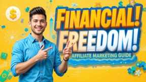 Affiliate Marketing Guide 2025 | Financial Freedom Blueprint | Earn Passive Income Online