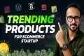 Best Trending Products for Ecommerce