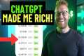 I Made MILLIONS With ChatGPT! Now