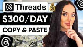 How to Make $300/DAY on Threads & GROW FAST (DO THIS NOW)