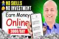 No Skills No Investment Earn Money
