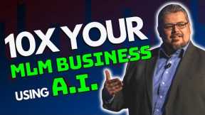 Network Marketing Training - How To Use Artificial Intelligence To Skyrocket Your Business Fast!