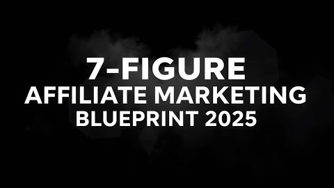 Affiliate Marketing 7 Figure Blueprint 2025 | Zero to $1M Strategy | No Experience Needed