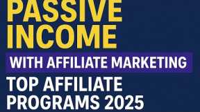 Earn Passive Income with Affiliate Marketing | Top Affiliate Programs 2025 Profitable Buisness idea