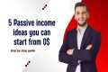 5 Passive income ideas you can start