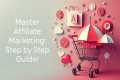 Affiliate Marketing 101 - How to
