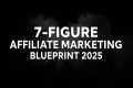 Affiliate Marketing 7 Figure
