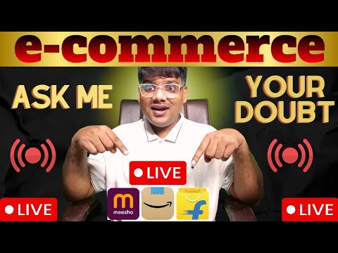 Meesho Flipkart Amazon Selling Guide | Real eCommerce Tips & Guidance | Live QNA session
