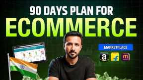How to Start Ecommerce Business Successfully – First 3 Months Strategy for Amazon, Flipkart, Meesho