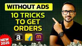 10 Secret Tricks to Get Orders Without Ads (Amazon, Flipkart, Meesho) | Ecommerce Business Startup