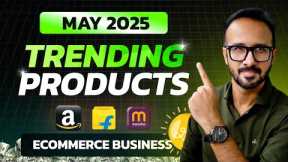 Best Trending Products of MAY 2025 ✅ Ecommerce Business Ideas 💼 Amazon, Flipkart & Meesho