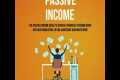 Passive Income: The Passive Income